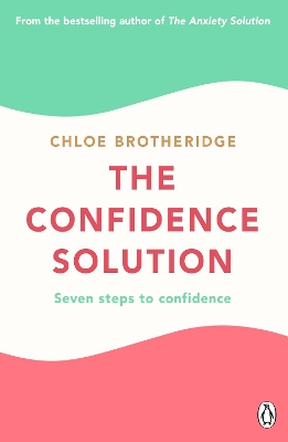 The Confidence Solution: The essential guide to boosting self-esteem, reducing anxiety and feeling confident book