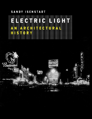 Electric Light: An Architectural History book
