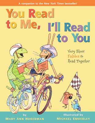 You Read To Me, I'll Read To You: Very Short Fables To Read Together by Mary Ann Hoberman