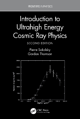 Introduction To Ultrahigh Energy Cosmic Ray Physics by Pierre Sokolsky