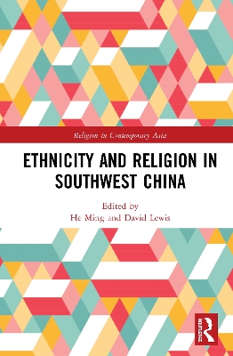 Ethnicity and Religion in Southwest China book