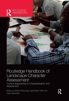 Routledge Handbook of Landscape Character Assessment: Current Approaches to Characterisation and Assessment by Graham Fairclough