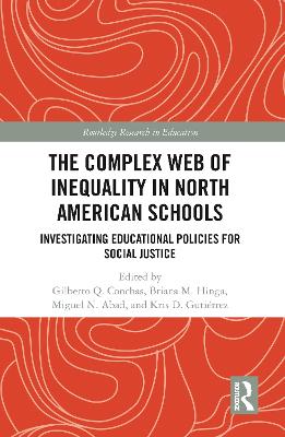 The Complex Web of Inequality in North American Schools: Investigating Educational Policies for Social Justice book