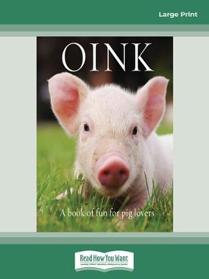 Oink: A Book of Fun for Pig Lovers by Renee Hollis