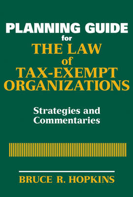 Planning Guide for the Law of Tax-exempt Organizations book
