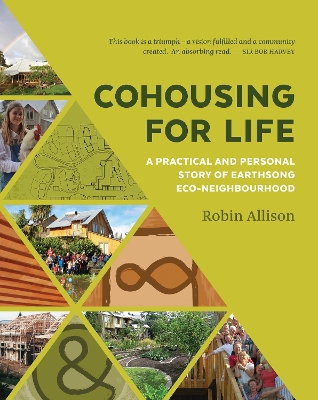 Cohousing for Life: A Practical and Personal Story of Earthsong Eco-Neighbourhood book