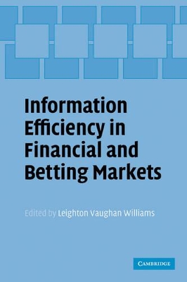 Information Efficiency in Financial and Betting Markets by Leighton Vaughan Williams