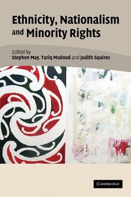 Ethnicity, Nationalism, and Minority Rights by Stephen May