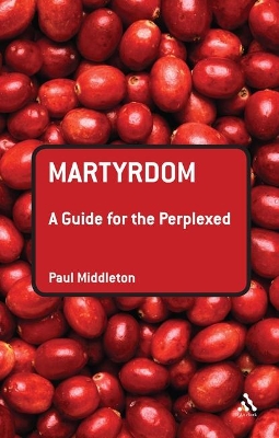 Martyrdom by Dr Paul Middleton