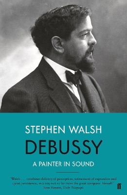 Debussy: A Painter in Sound book