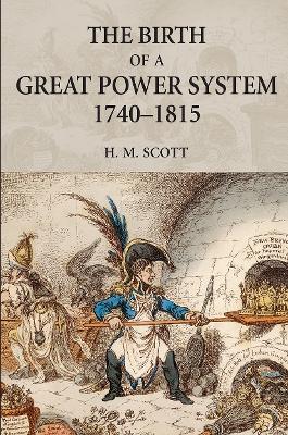 Birth of a Great Power System, 1740-1815 by Hamish Scott