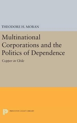 Multinational Corporations and the Politics of Dependence book