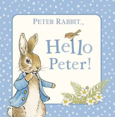 Peter Rabbit: Hello Peter! book