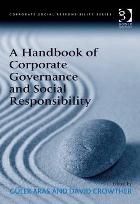 A Handbook of Corporate Governance and Social Responsibility by Professor David Crowther
