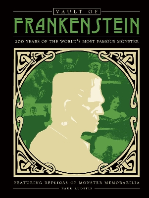 Vault of Frankenstein: 200 Years of the World's Most Famous Monster book