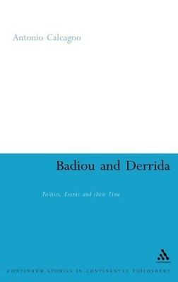 Badiou and Derrida: Politics, Events and their Time book
