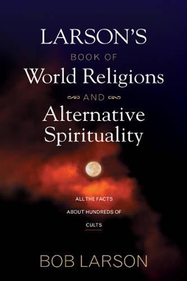 Larsons Book of World Religions and Alternative Spirituality book