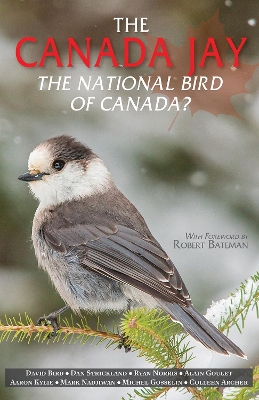 The Canada Jay: The National Bird of Canada? book