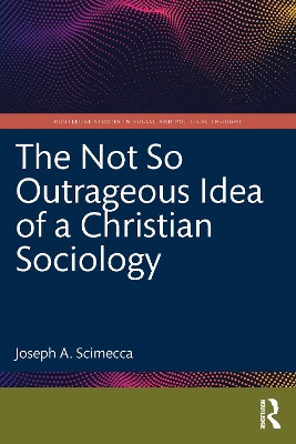 The Not So Outrageous Idea of a Christian Sociology book