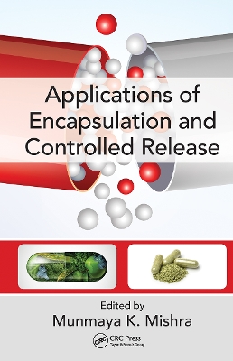 Applications of Encapsulation and Controlled Release by Munmaya K. Mishra