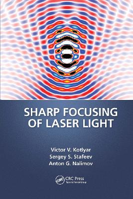 Sharp Focusing of Laser Light by Victor V. Kotlyar