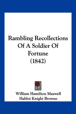 Rambling Recollections Of A Soldier Of Fortune (1842) by William Hamilton Maxwell