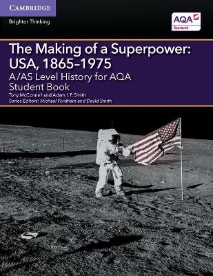 A/AS Level History for AQA The Making of a Superpower: USA, 1865-1975 Student Book book
