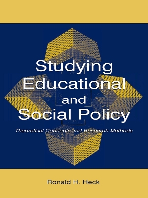 Studying Educational and Social Policy: Theoretical Concepts and Research Methods book