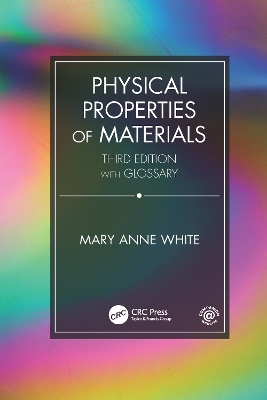 Physical Properties of Materials, Third Edition by Mary Anne White
