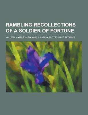 Rambling Recollections of a Soldier of Fortune book