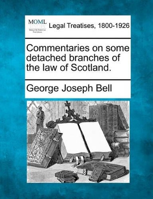 Commentaries on Some Detached Branches of the Law of Scotland. book