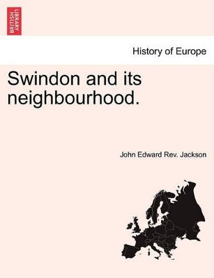 Swindon and Its Neighbourhood. book