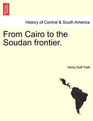 From Cairo to the Soudan Frontier. book