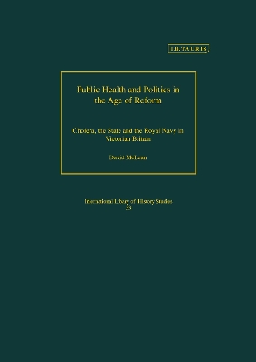 Public Health and Politics in the Age of Reform: Cholera, the State and the Royal Navy in Victorian Britain book