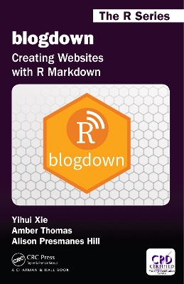 blogdown: Creating Websites with R Markdown by Yihui Xie