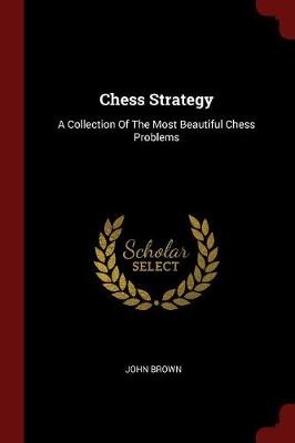 Chess Strategy by John Brown