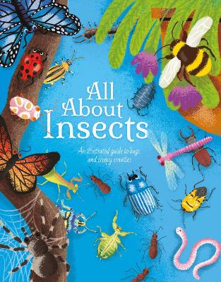 All About Insects: An illustrated guide to bugs and creepy-crawlies by Polly Cheeseman