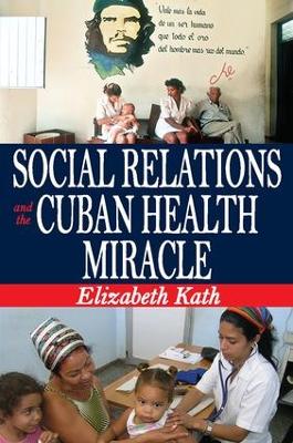 Social Relations and the Cuban Health Miracle by Elizabeth Kath