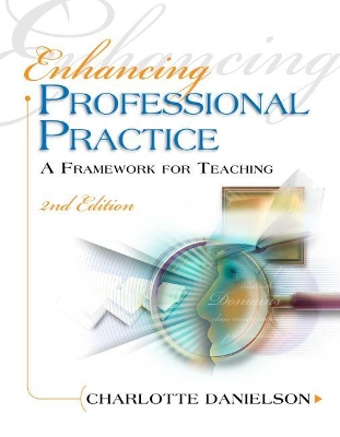 Enhancing Professional Practice: A Framework for Teaching book