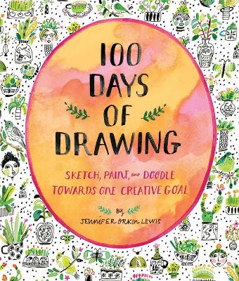 100 Days of Drawing (Guided Sketchbook): Sketch, Paint, and Doodle Towards One Creative Goal book
