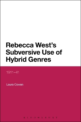 Rebecca West's Subversive Use of Hybrid Genres by Dr Laura Cowan