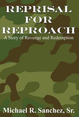 Reprisal for Reproach by Michael R Sanchez Sr