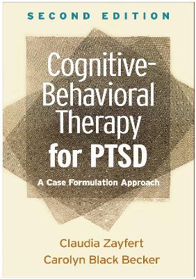 Cognitive-Behavioral Therapy for PTSD, Second Edition: A Case Formulation Approach book