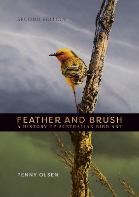 Feather and Brush: A History of Australian Bird Art book