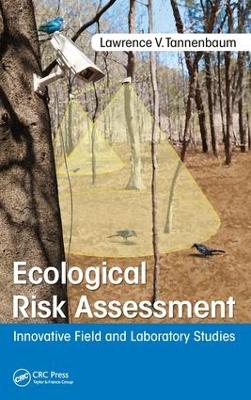 Ecological Risk Assessment by Lawrence V. Tannenbaum