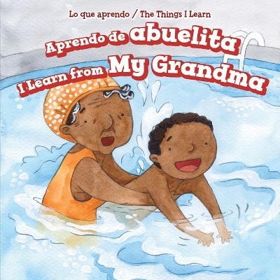Aprendo de Abuelita / I Learn from My Grandma by Lorraine Harrison