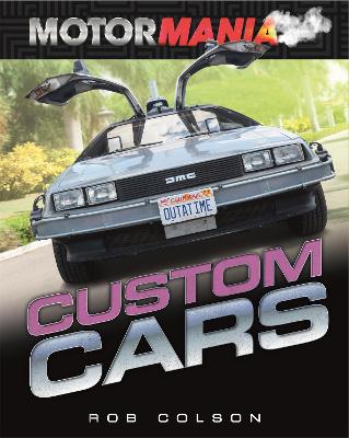 Motormania: Custom Cars by Rob Colson