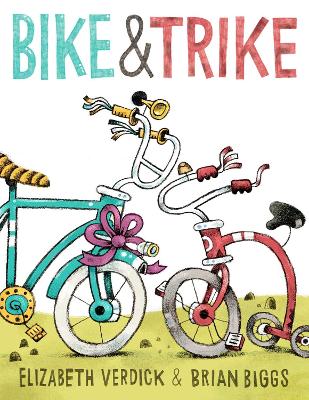 Bike & Trike by Elizabeth Weiss Verdick