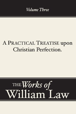 A Practical Treatise upon Christian Perfection, Volume 3 book