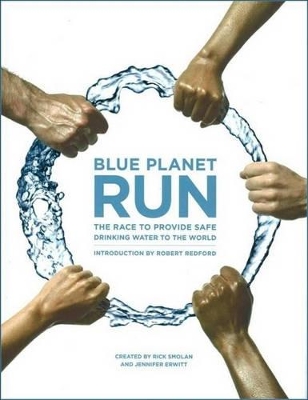Blue Planet Run: The Race to Provide Safe Drinking Water to the World book
